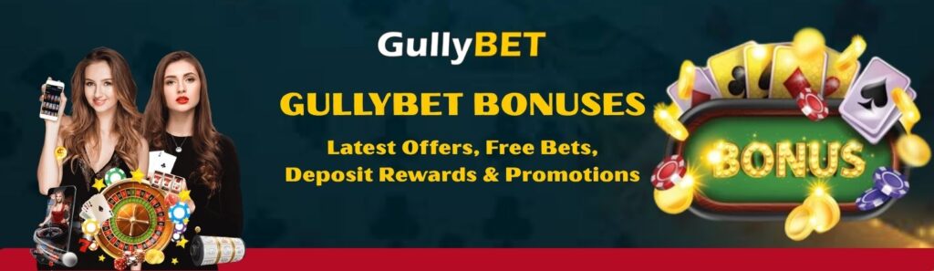 Gullybet Bonuses – Latest Offers, Free Bets, Deposit Rewards & Promotions